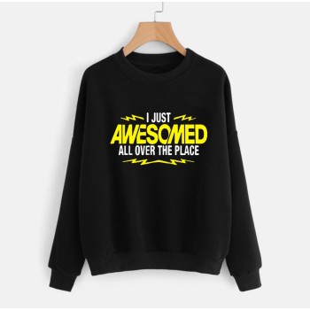 I Just Awesomed Sweat Shirt For Women's Fashion