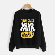 Black Sweat Shirt With Tere Jaisa Yaar Logo