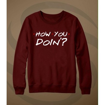 Maroon Sweat Shirt With How is Doing